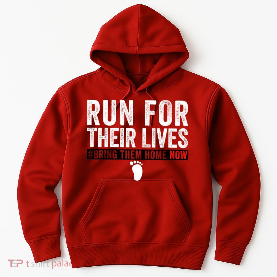 Bring Them Home Now Run For Their Lives Hoodie