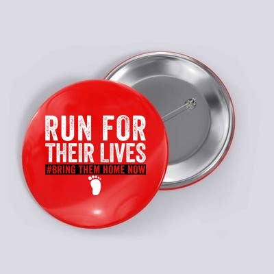 Bring Them Home Now Run For Their Lives Button
