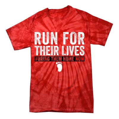 Bring Them Home Now Run For Their Lives Tie-Dye T-Shirt