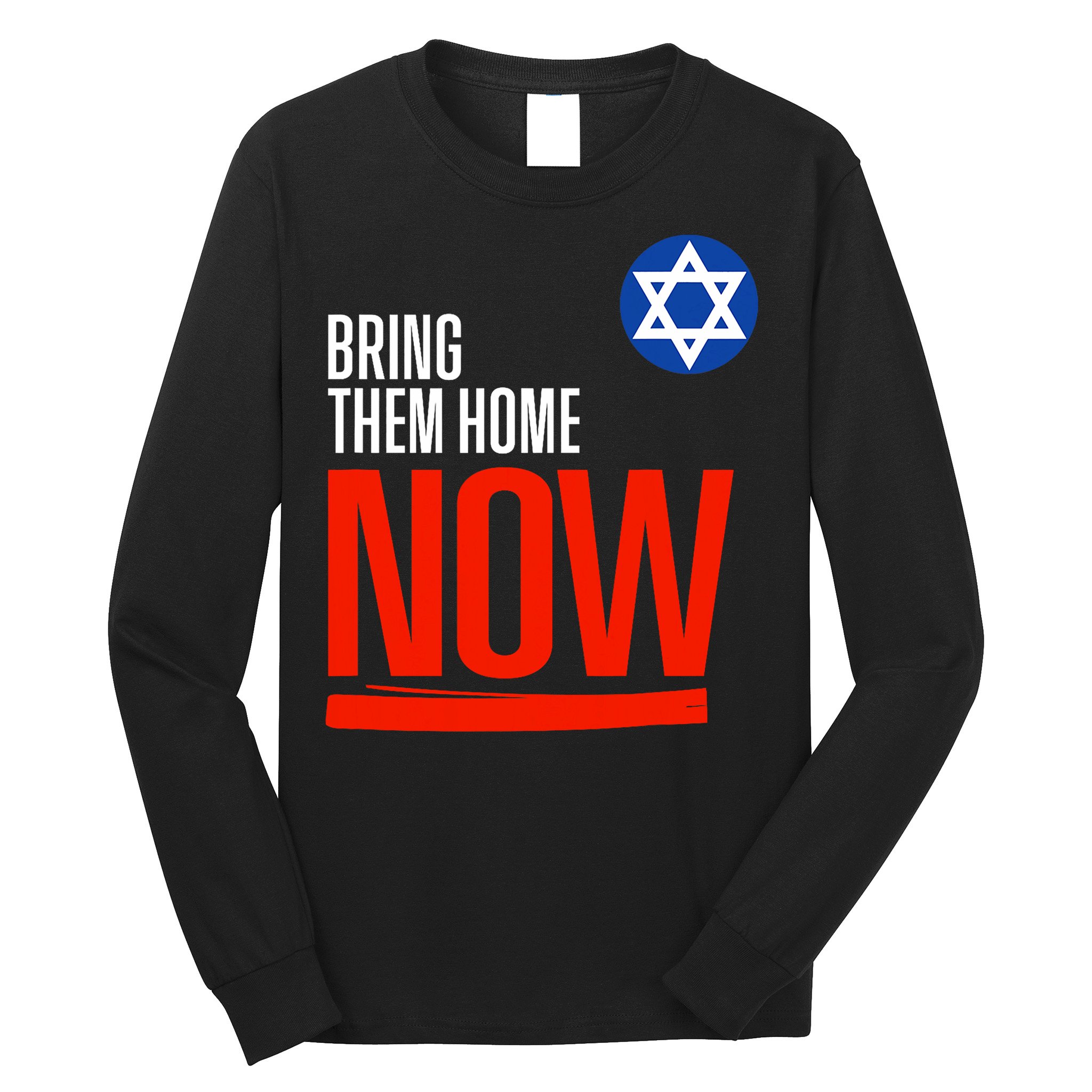 Bring Them Home Now! Stand With Israel Star Of David Long Sleeve Shirt