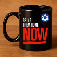Bring Them Home Now! Stand With Israel Star Of David 11oz C Handle Ceramic Mug