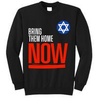 Bring Them Home Now! Stand With Israel Star Of David Tall Sweatshirt