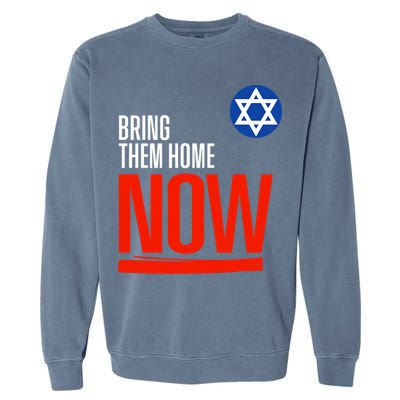 Bring Them Home Now! Stand With Israel Star Of David Garment-Dyed Sweatshirt