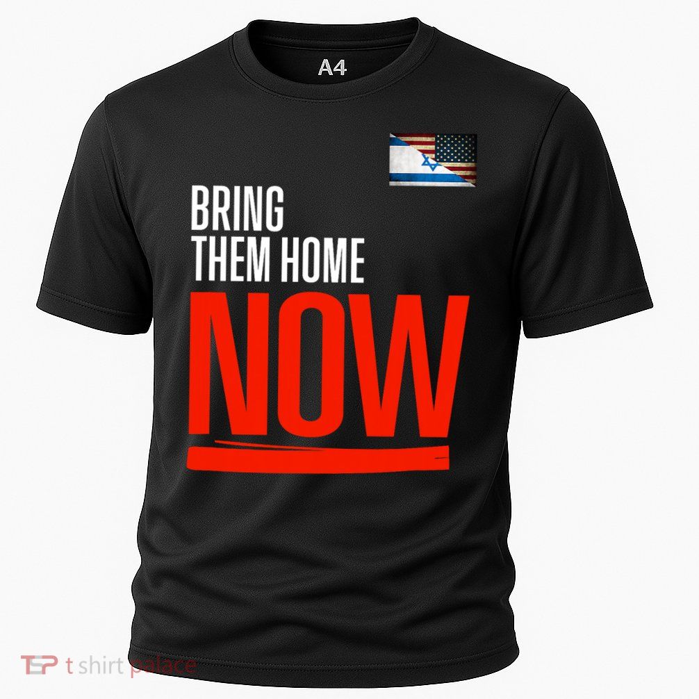 Bring Them Home Now! Stand With Israel Performance Shirt