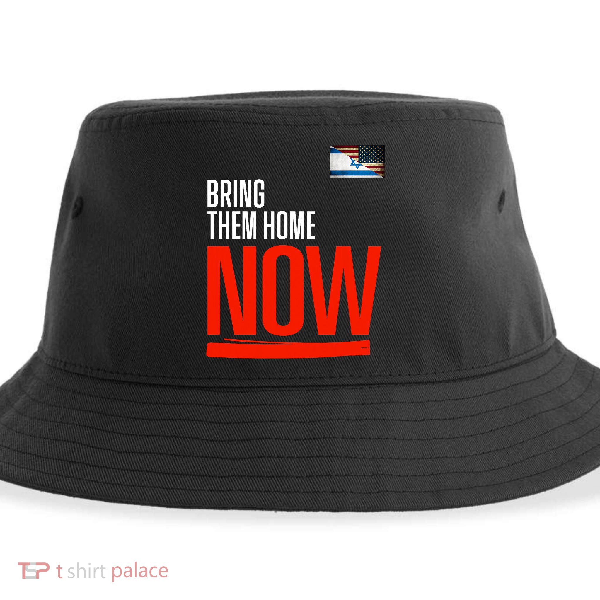 Bring Them Home Now! Stand With Israel Sustainable Bucket Hat