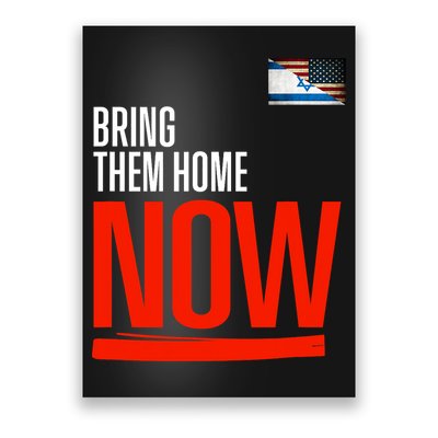Bring Them Home Now! Stand With Israel Poster