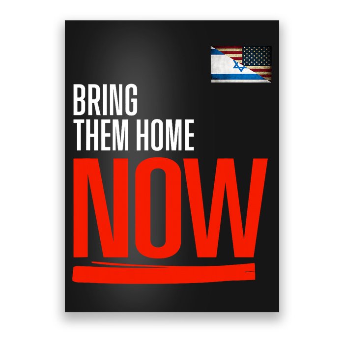 Bring Them Home Now! Stand With Israel Poster