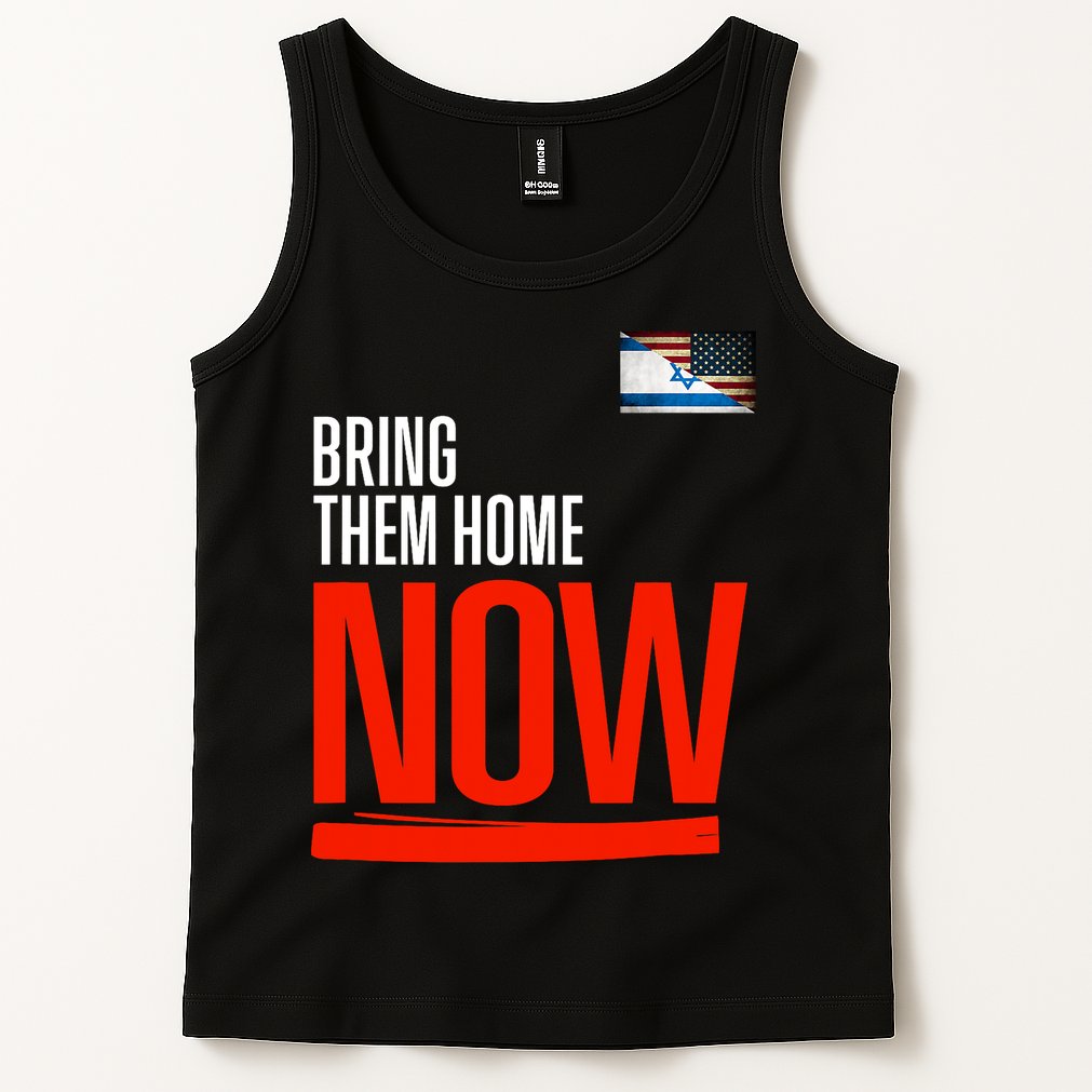Bring Them Home Now! Stand With Israel Tank Top