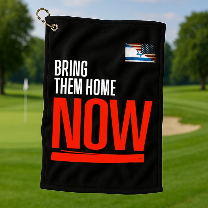 Bring Them Home Now! Stand With Israel Golf Towel