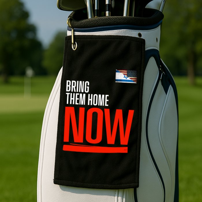 Bring Them Home Now! Stand With Israel Golf Towel