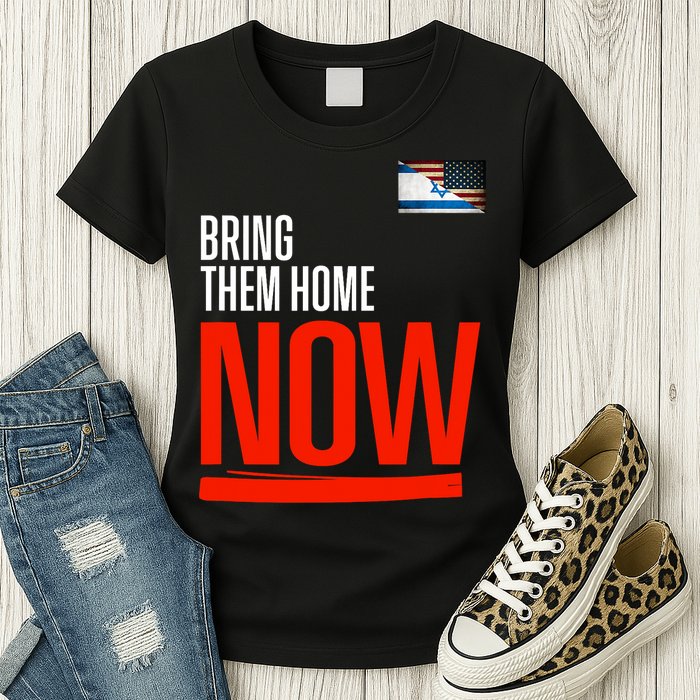 Bring Them Home Now! Stand With Israel Womens T-Shirt