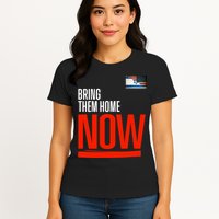 Bring Them Home Now! Stand With Israel Womens T-Shirt