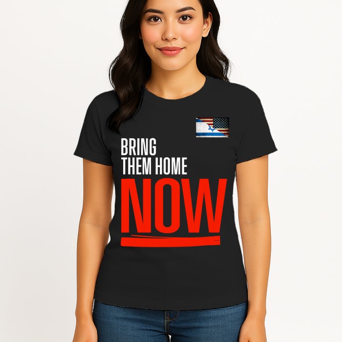Bring Them Home Now! Stand With Israel Womens T-Shirt