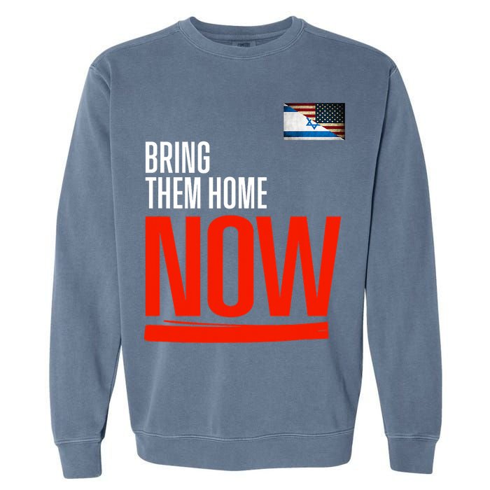 Bring Them Home Now! Stand With Israel Garment-Dyed Sweatshirt