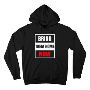 Bring Them Home Now Israel Hoodie