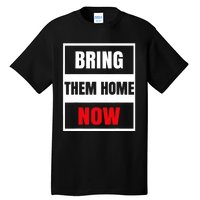 Bring Them Home Now Israel Tall T-Shirt