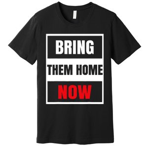 Bring Them Home Now Israel Premium T-Shirt