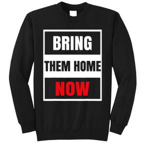 Bring Them Home Now Israel Tall Sweatshirt