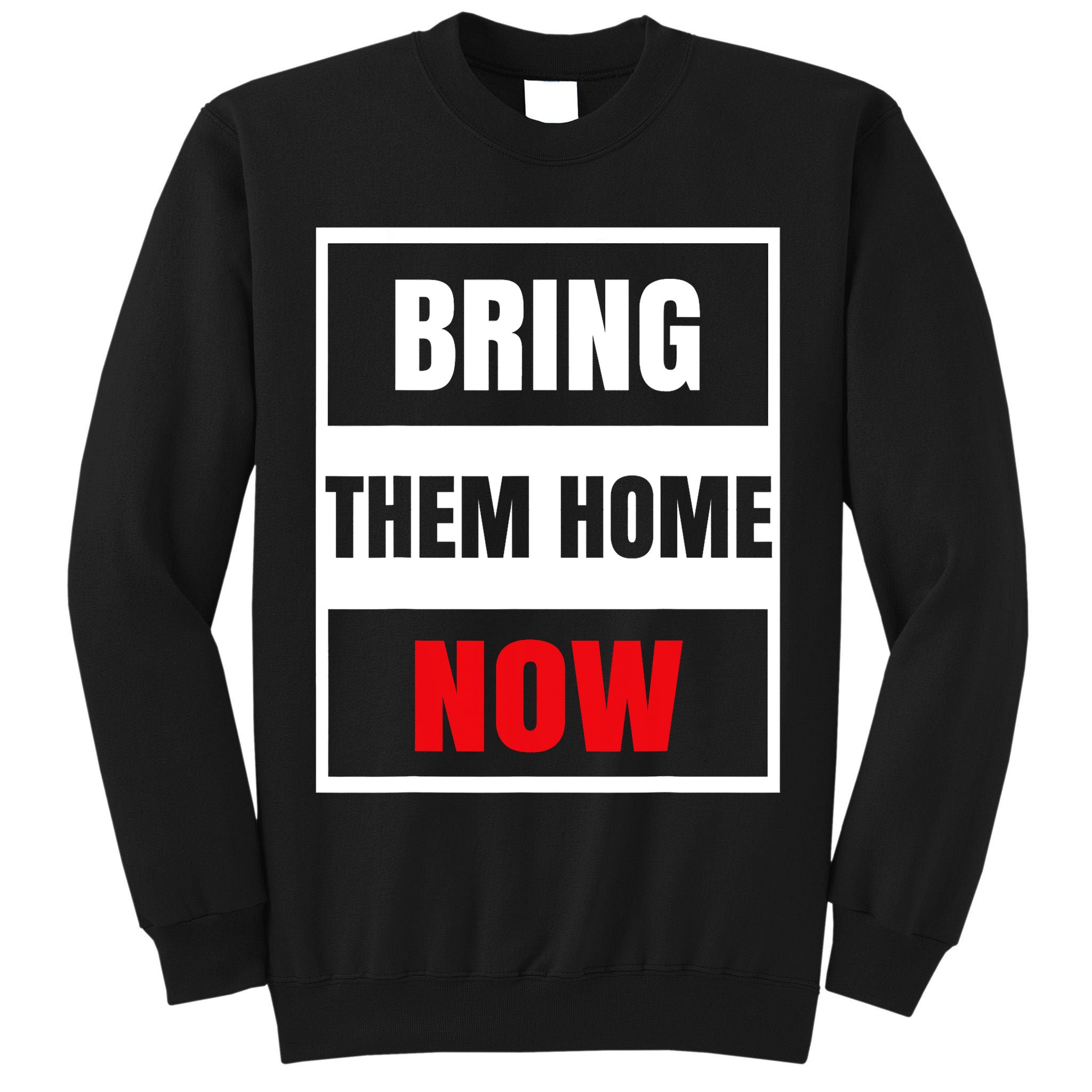 Bring Them Home Now Israel Tall Sweatshirt