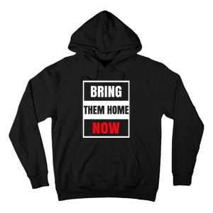 Bring Them Home Now Israel Tall Hoodie