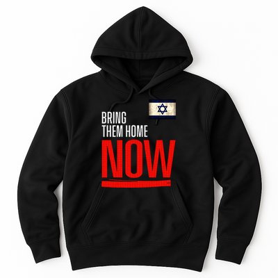 Bring Them Home Now! Stand With Israel Flag Hoodie