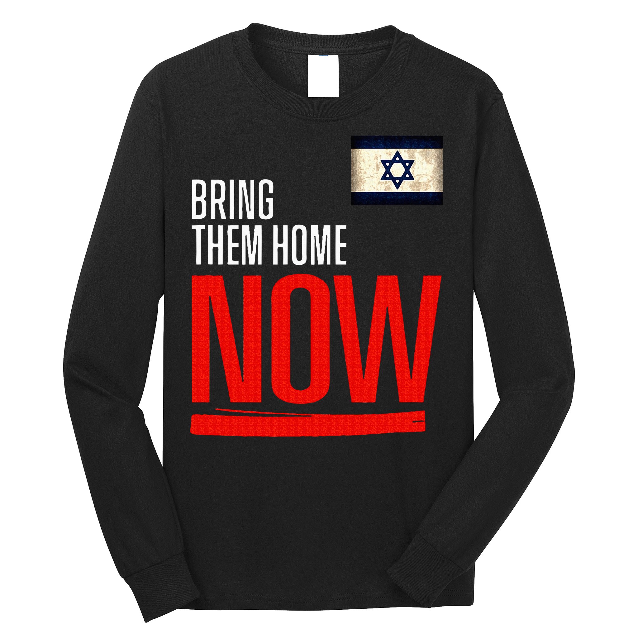 Bring Them Home Now! Stand With Israel Flag Long Sleeve Shirt