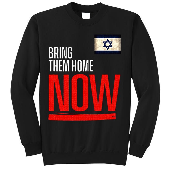 Bring Them Home Now! Stand With Israel Flag Sweatshirt