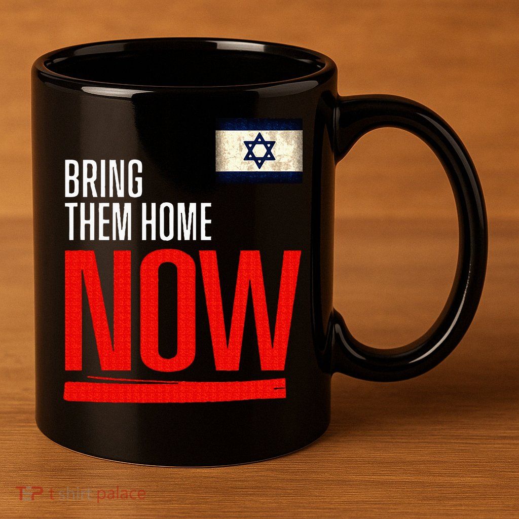 Bring Them Home Now! Stand With Israel Flag 11oz C Handle Ceramic Mug