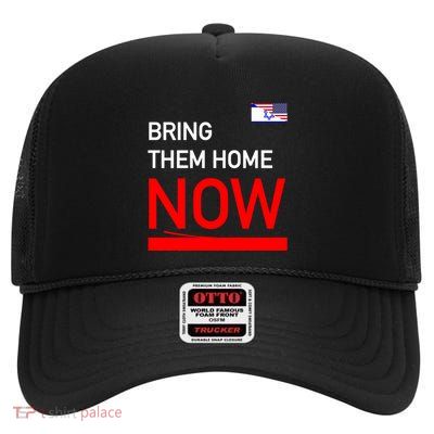 Bring Them Home Now Stand With Israel Israel America Flag High Crown Mesh Back Trucker Hat