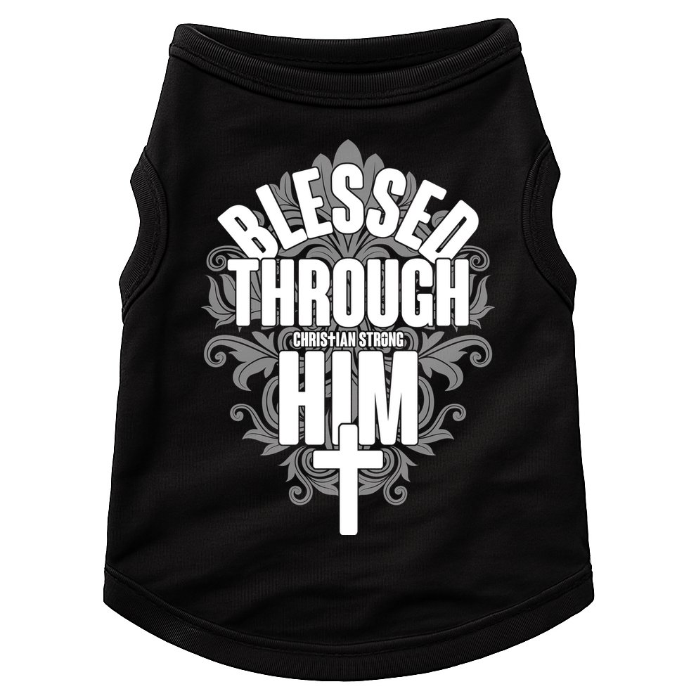 Blessed Through Him Christian Strong Doggie Tank