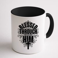 Blessed Through Him Christian Strong Mug