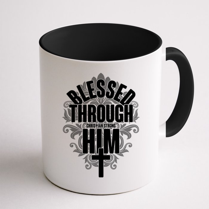 Blessed Through Him Christian Strong Mug
