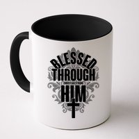 Blessed Through Him Christian Strong Mug