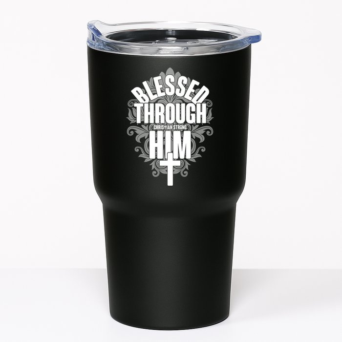 Blessed Through Him Christian Strong Tumbler