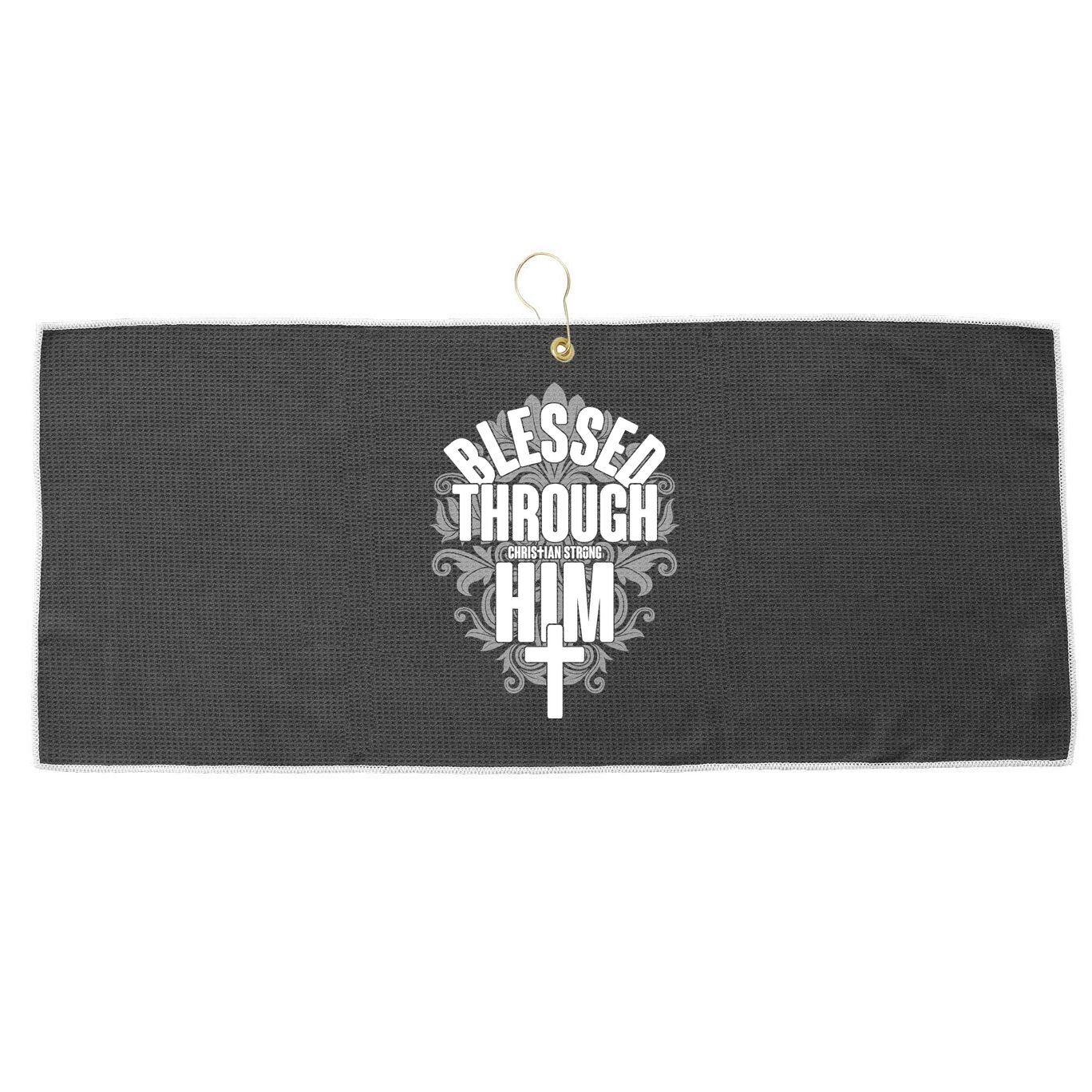 Blessed Through Him Christian Strong Large Microfiber Waffle Golf Towel