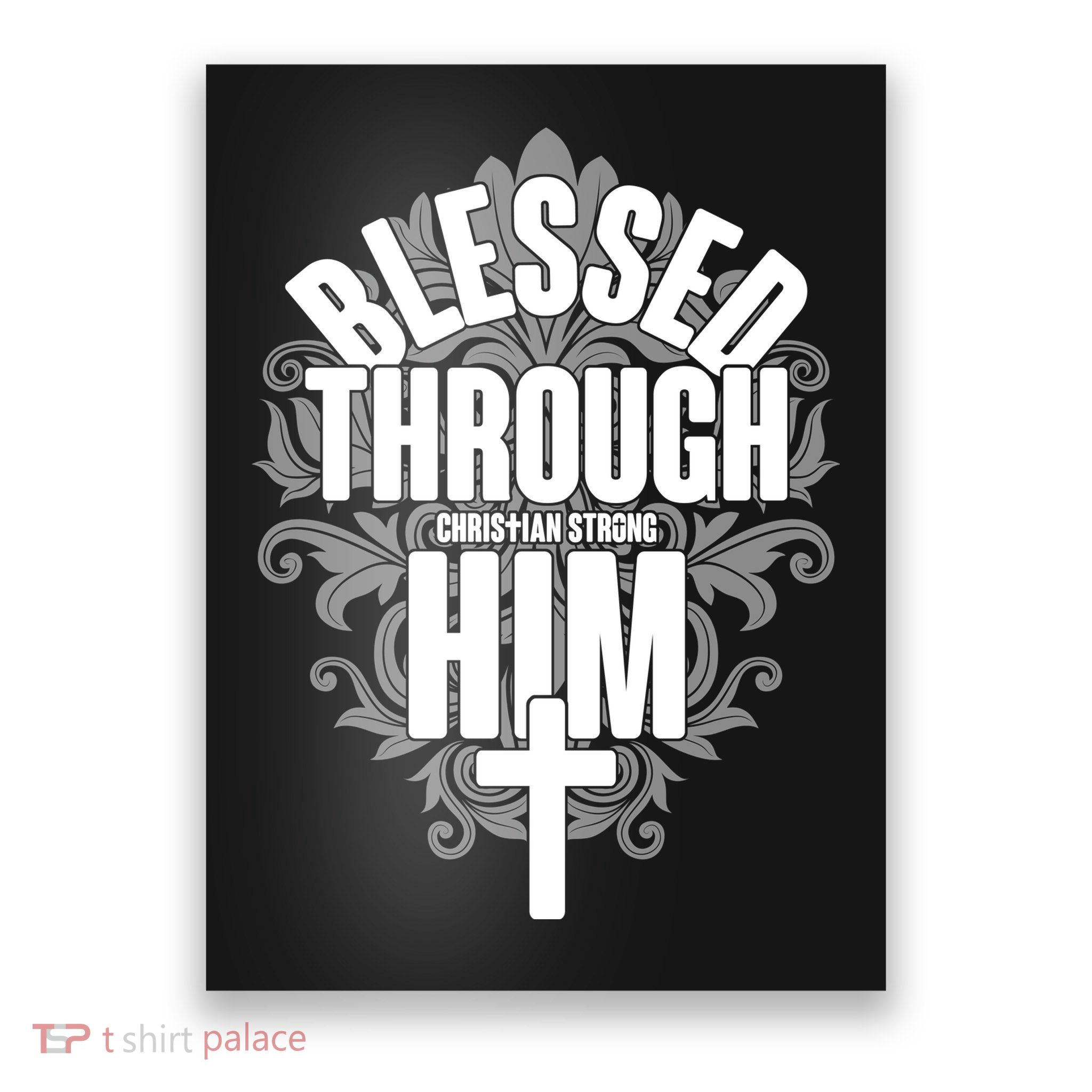 Blessed Through Him Christian Strong Poster