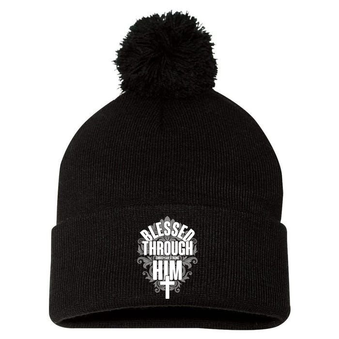 Blessed Through Him Christian Strong Pom Pom 12in Knit Beanie