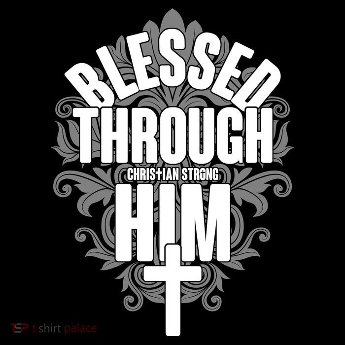 Blessed Through Him Christian Strong Toddler Sweatshirt
