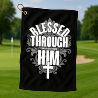 Blessed Through Him Christian Strong Golf Towel