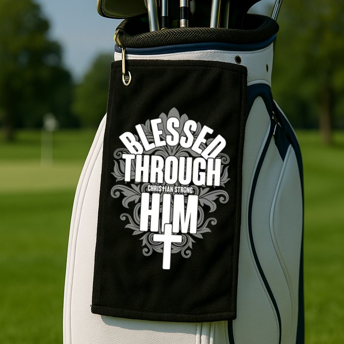 Blessed Through Him Christian Strong Golf Towel