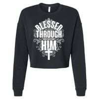 Blessed Through Him Christian Strong Cropped Pullover Crew