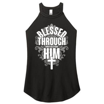 Blessed Through Him Christian Strong Women's Perfect Tri Rocker Tank