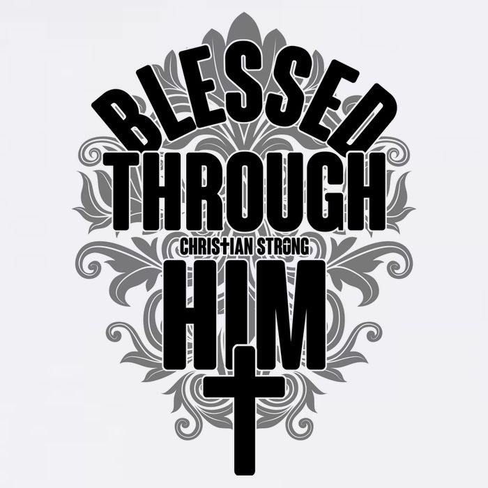 Blessed Through Him Christian Strong Garment-Dyed Sweatshirt