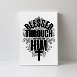 Blessed Through Him Christian Strong Canvas