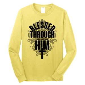 Blessed Through Him Christian Strong Long Sleeve Shirt