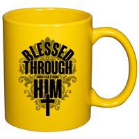 Blessed Through Him Christian Strong 11oz C Handle Ceramic Mug