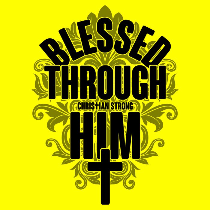 Blessed Through Him Christian Strong 11oz C Handle Ceramic Mug