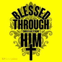 Blessed Through Him Christian Strong Women's V-Neck T-Shirt