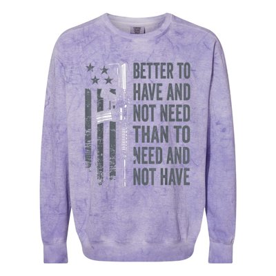 Better To Have And Not Need AR15 Gun USA Funny Pro Gun Colorblast Crewneck Sweatshirt