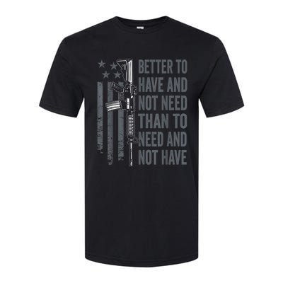 Better To Have And Not Need AR15 Gun USA Funny Pro Gun Softstyle® CVC T-Shirt